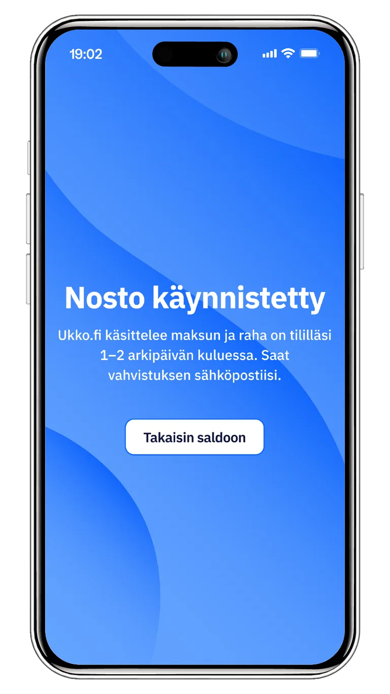 Vahvistusnäkymä noston käynnistyttyä.